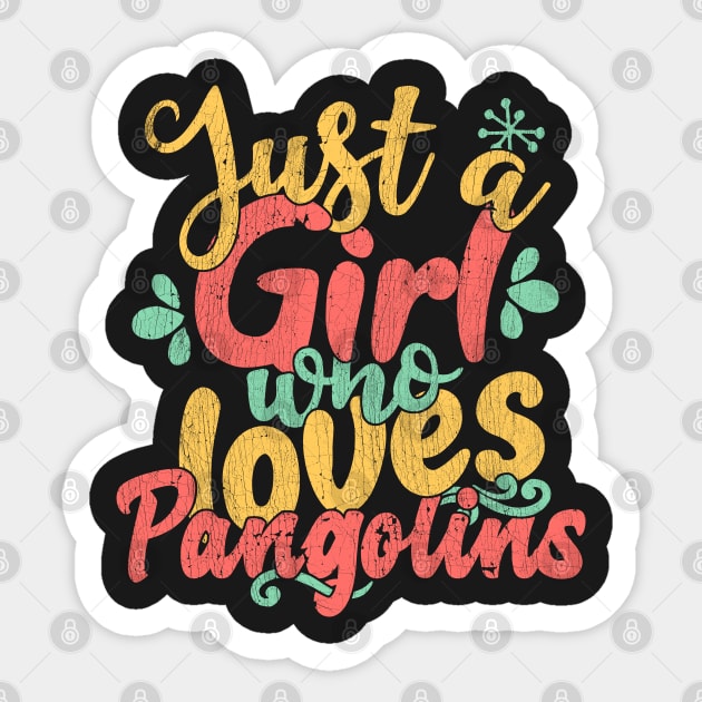 Just A Girl Who Loves Pangolins Gift graphic Sticker by theodoros20